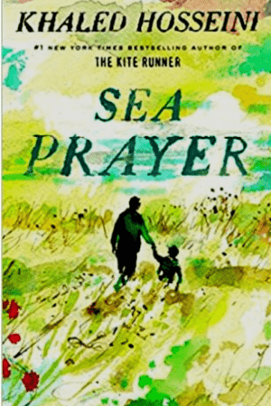 Sea Prayer By Khaled Hosseini