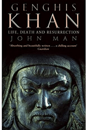 Genghis Khan Life Death And Resurrection By John Man