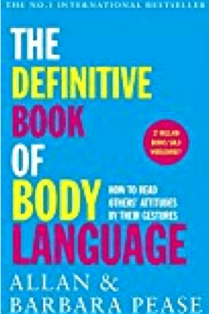 The Definitive Book Of Body Language: How To Read Others' Attitudes By Their Gestures By Allan Pease