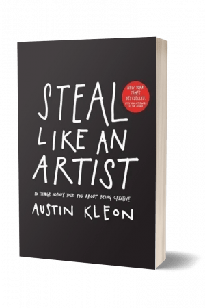 Steal Like an Artist by Austin Kleon