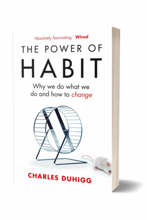 The Power of Habit by Charles Duhigg