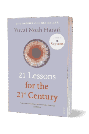 21 Lessons For The 21st Century By Yuval Noah Harari