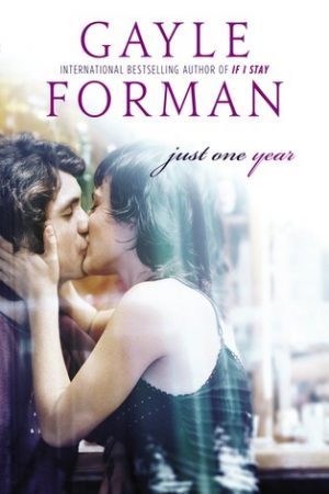 JUST ONE YEAR BY GAYLE FORMAN