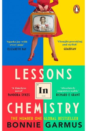 LESSONS IN CHEMISTRY BY BONNIE GARMUS