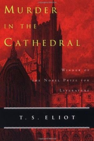 MURDER IN THE CATHEDRAL BY T S ELIOT