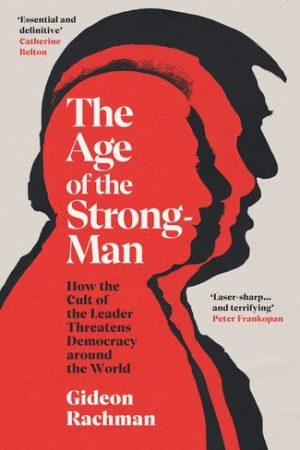 THE AGE OF THE STRONGMAN