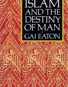 THE DESTINY OF MAN BY GAI EATON