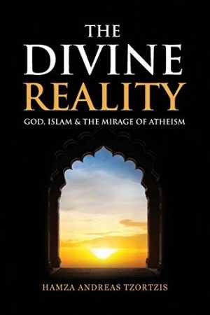 THE DEVINE REALITY BY HAMZA ANDREAS TZORTZIS
