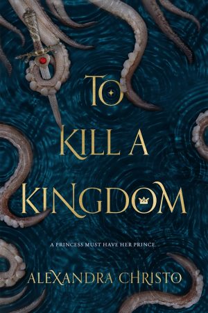 TO KILL A KINGDOM BY ALEXANDRA CHRISTO