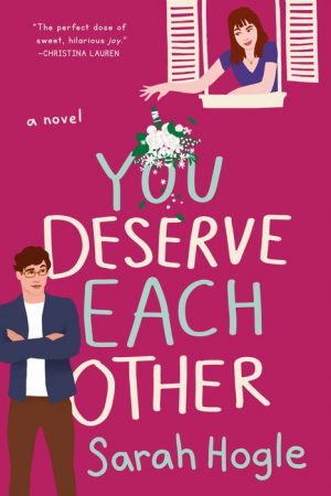 YOU DESERVE EACH OTHER BY SARAH HOGLE