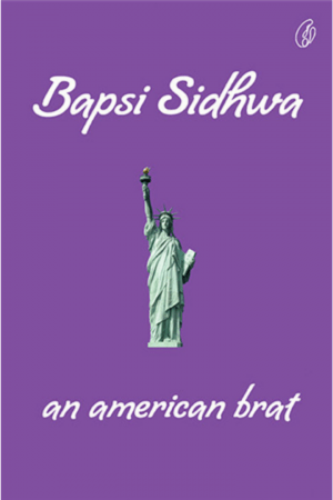 An American Brat By Bapsi Sidhwa