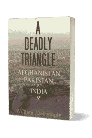 A DEADLY TRIANGLE BY WILLIAM DALRYMPLE