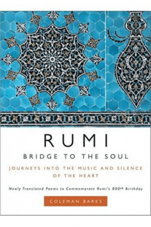 Rumi Bridge To The Soul By Coleman Barks