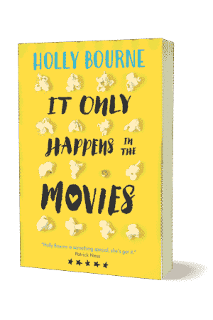 It Only Happens In The Movies By Holly Bourne