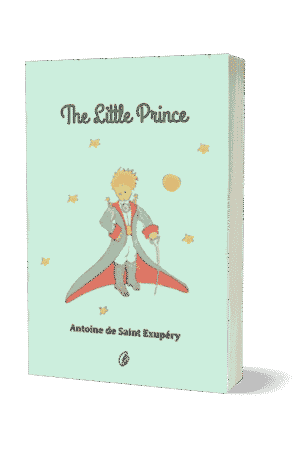 The Little Prince By Antoine De Saint Exupery