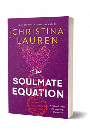 The Soulmate Equation By: CHRISTINA LAUREN