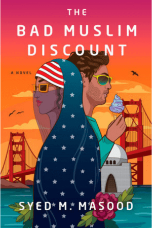 The Bad Muslim Discount: A Novel By Syed M. Masood