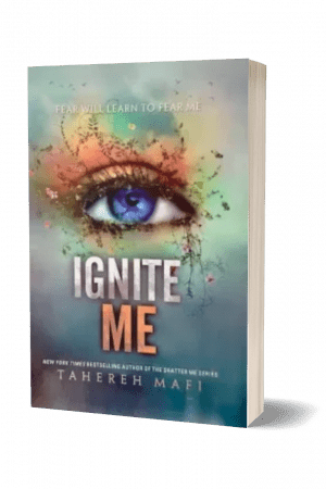 Ignite Me (Shatter Me Book 3) By Tahereh Mafi