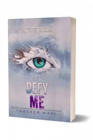 Defy Me (Shatter Me Series) By Tahereh Mafi