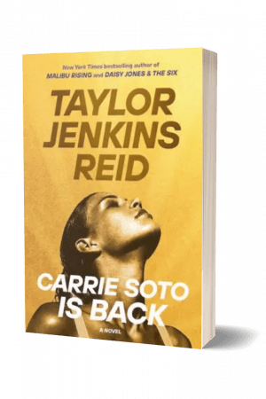 Carrie Soto Is Back: A Novel By Taylor Jenkins Reid