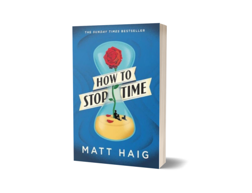 How to Stop Time: A Novel By Matt Haig