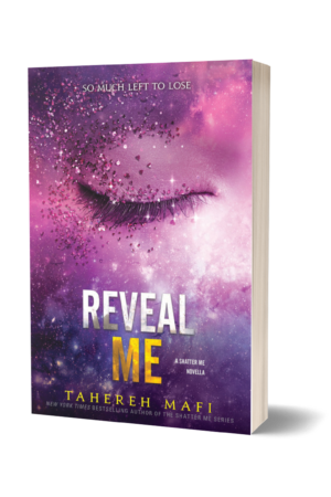 Reveal Me by Tahereh Mafi