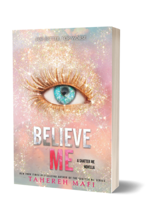 Believe Me by Tahereh Mafi